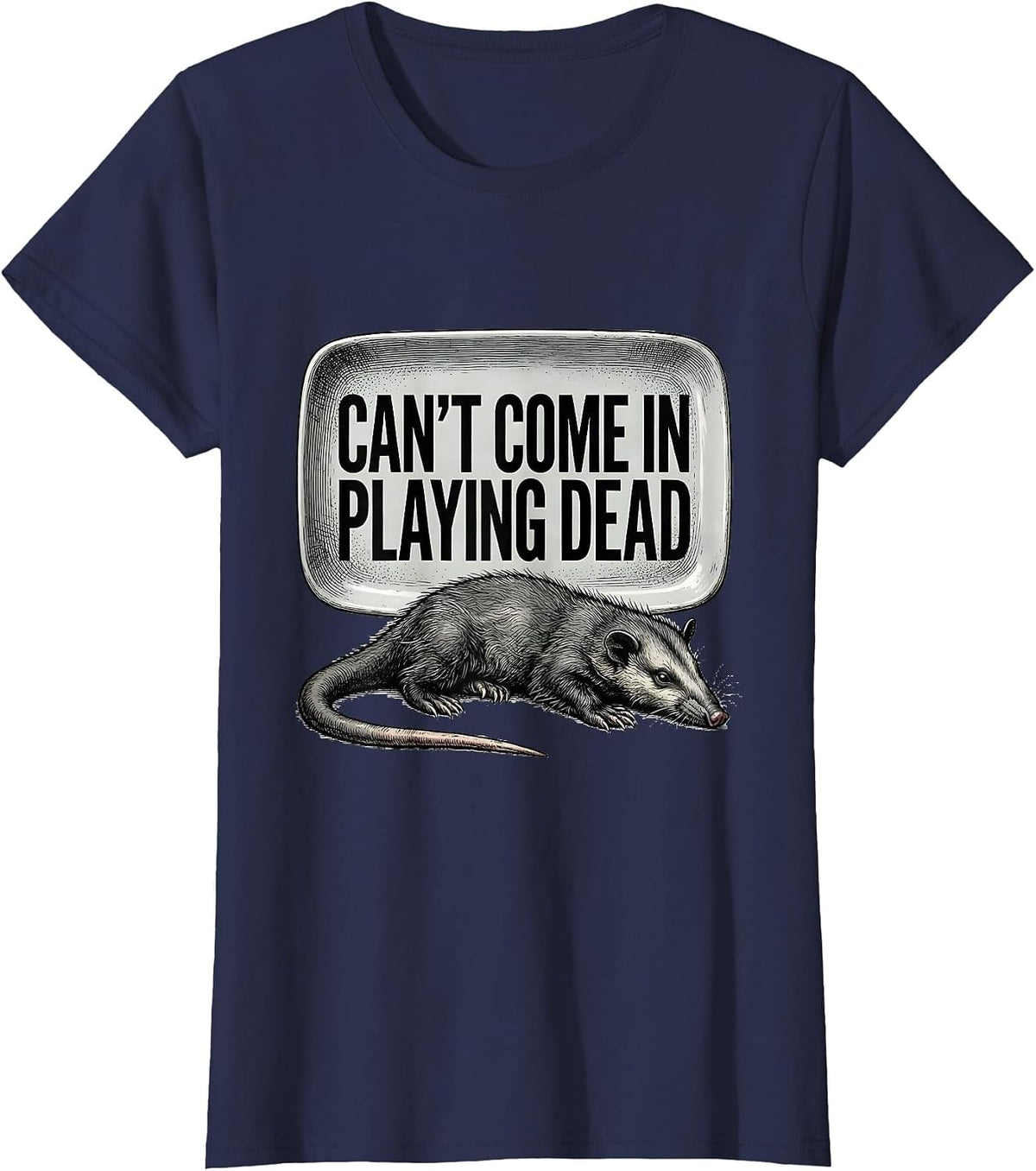 Women's Cant Come In Playing Dead Funny Opossum Meme Humor T-Shirt - Navy Blue