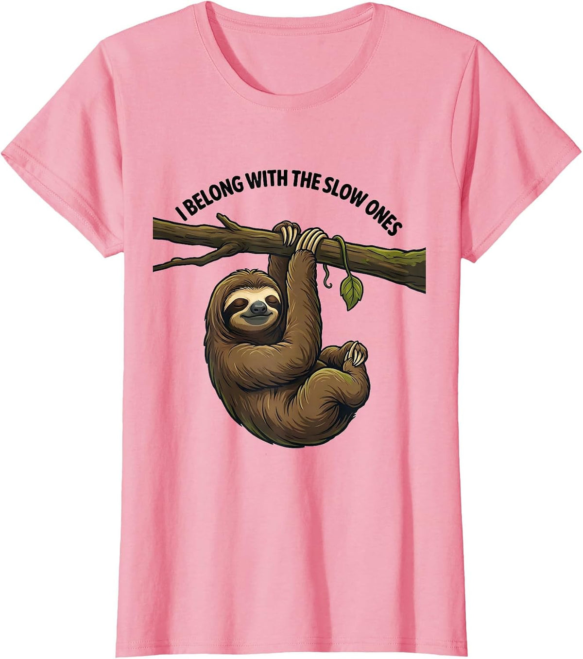 Women's I Belong With The Slow Ones Funny Sloth Lover Animal Humor T-Shirt - Pink