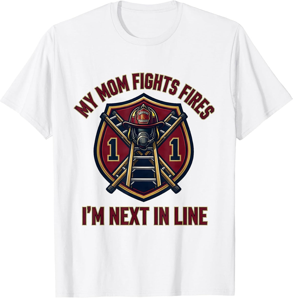 Men's My Mom Fights Fires I'm Next In Line Funny Firefighter T-Shirt - White