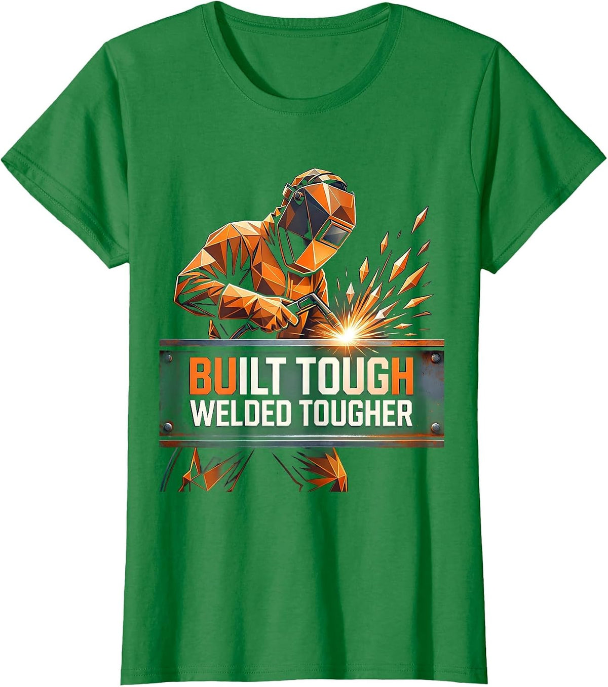 Built Tough Welded Tougher Welder Design T-Shirt - Kelly Green
