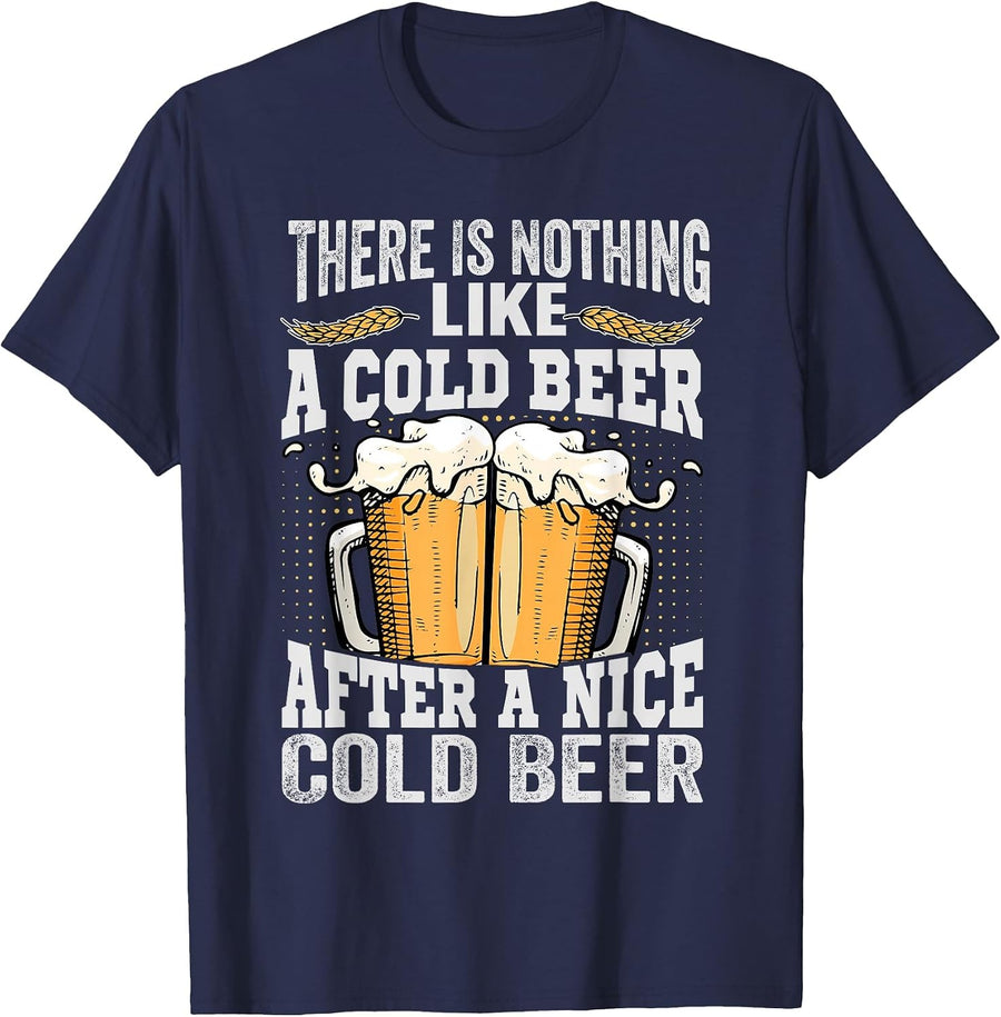There is Nothing Like A Cold Beer After A Nice Cold Beer T-Shirt - Navy Blue