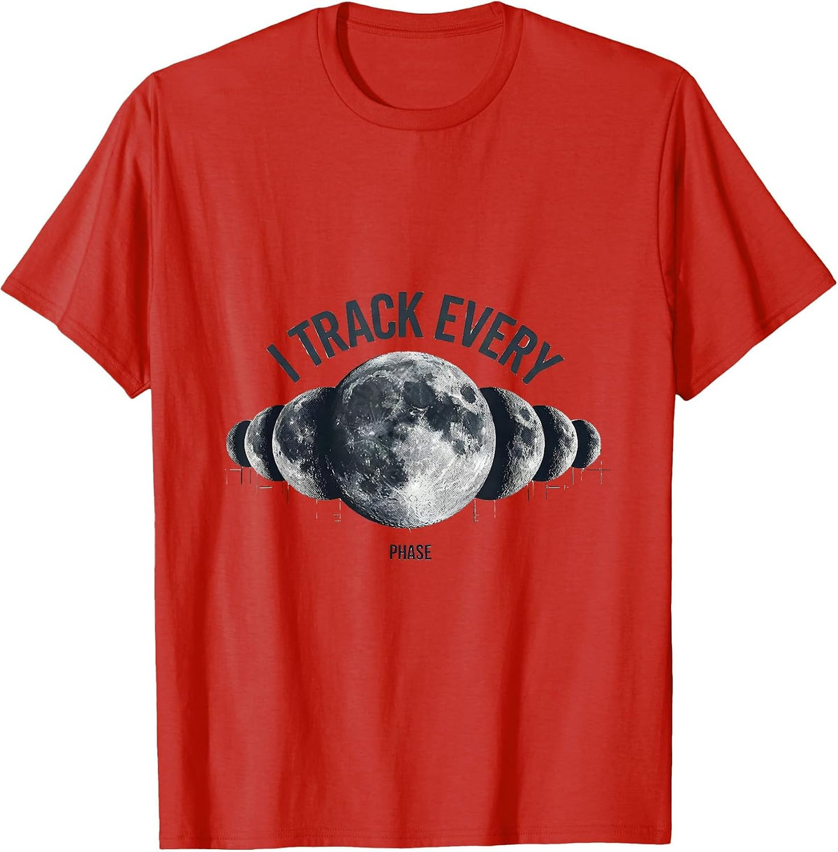 Men's I Track Every Phase Astronomy Lunar Cycle Celestial T-Shirt - Red