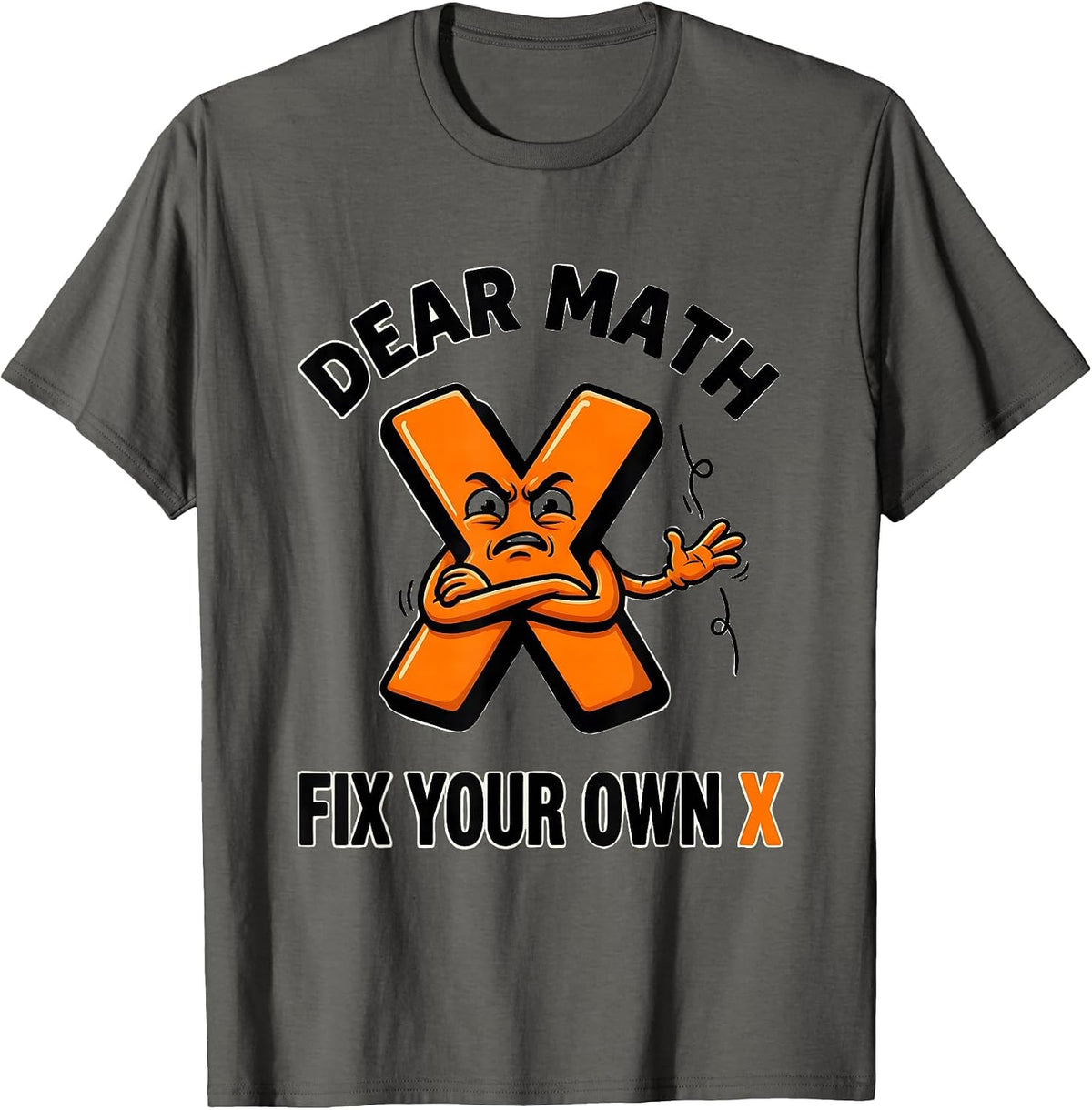 Men's Dear Math Fix Your Own X Funny Math Teacher Gift T-Shirt - Asphalt Grey