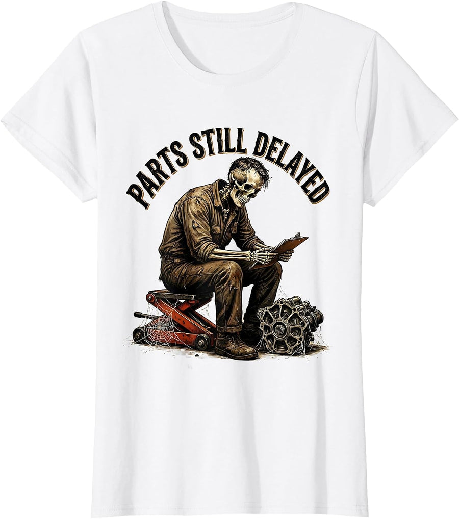 Women's PARTS STILL DELAYED Vintage Mechanic Skeleton Auto Repair T-Shirt - White