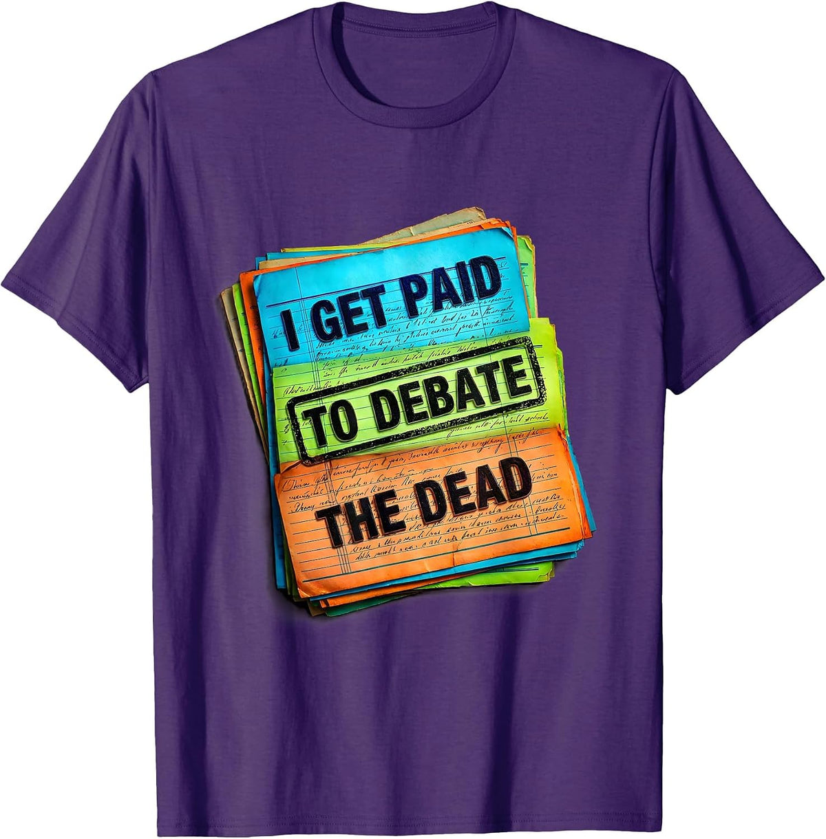 I Get Paid To Debate The Dead Funny History Teacher T-Shirt - Purple