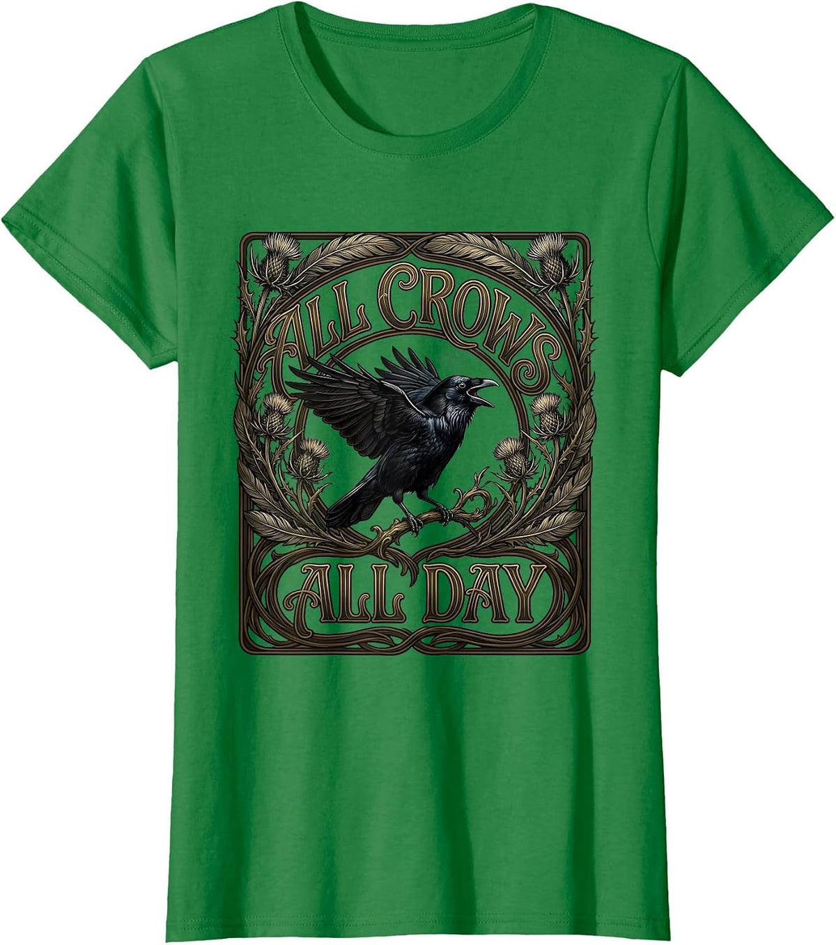 Women's All Crows All Day Bold Bird Lover Design T-Shirt - Kelly Green