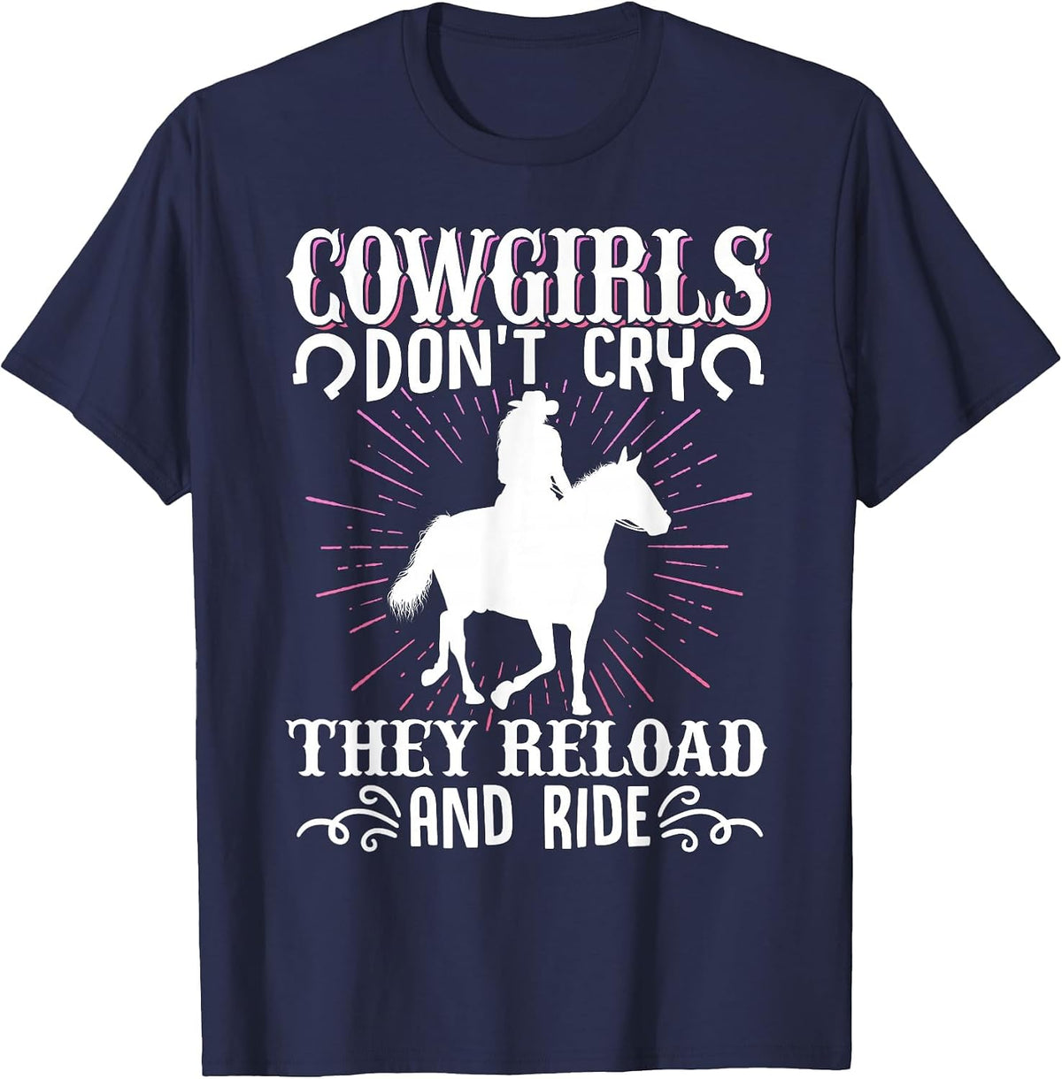 Cowgirls Don't cry, They Load new and Ride Cowgirl Western T-Shirt - Navy Blue