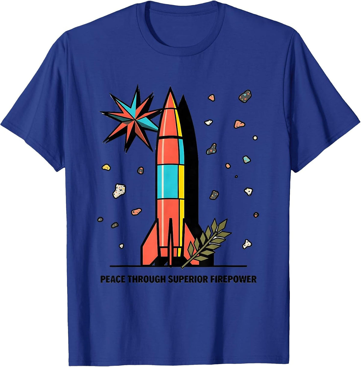 Peace Through Superior Firepower Military Design T-Shirt - Royal Blue