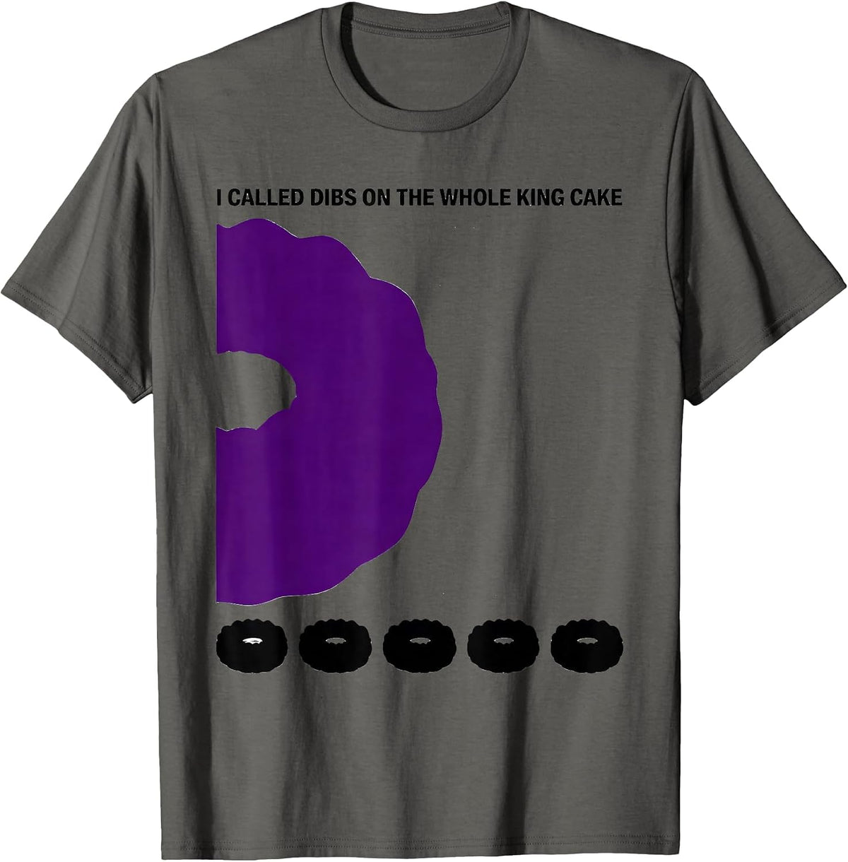 I Called Dibs On The Whole King Cake Mardi Gras Carnival T-Shirt - Asphalt Grey