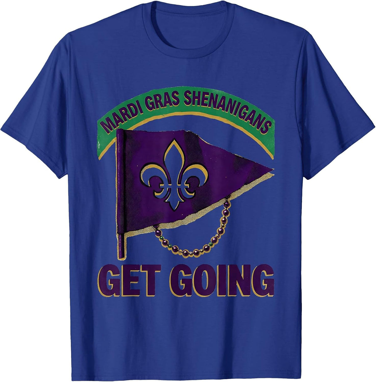 Mardi Gras Shenanigans Get Going Festive Carnival Party T-Shirt - Royal Blue
