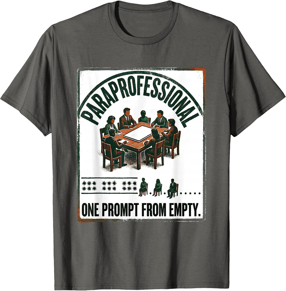 PARAPROFESSIONAL One Prompt From Empty Funny School Staff T-Shirt - Asphalt Grey