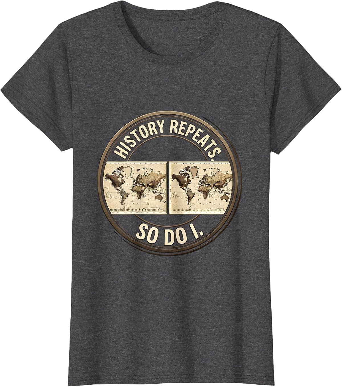 Women's History Repeats So Do I Funny History Teacher Back To School T-Shirt - Dark Heather Grey