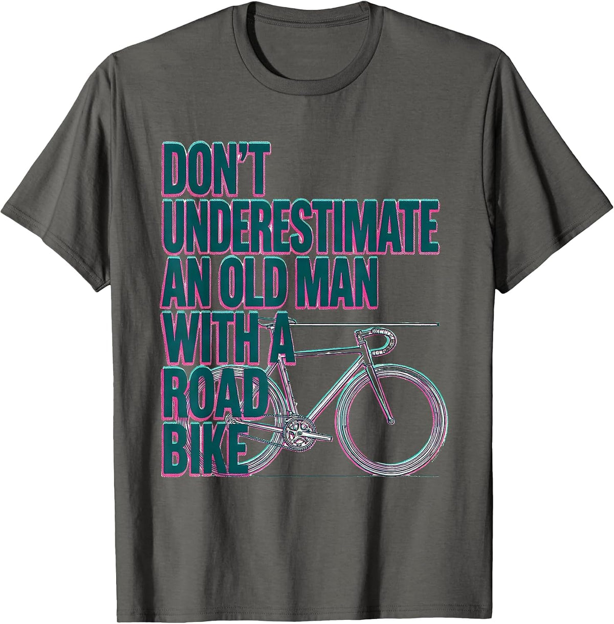 Don't Underestimate An Old Man With A Road Bike Cycling T-Shirt - Asphalt Grey
