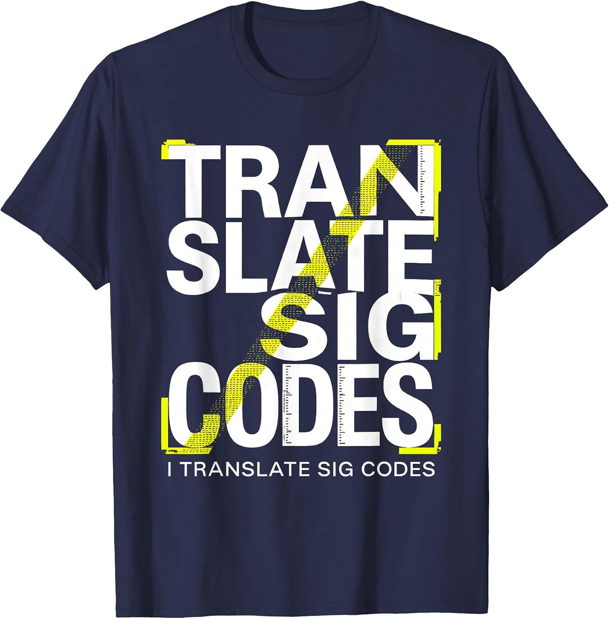 Men's I Translate Sig Codes Funny Pharmacy Tech Pharmacist Student T-Shirt - Navy Blue
