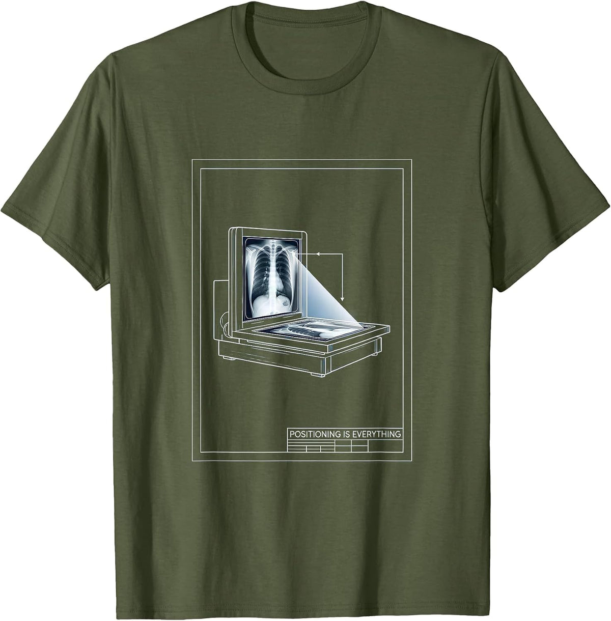 Positioning Is Everything Funny Radiology Rad Tech CT Tech T-Shirt - Olive Green