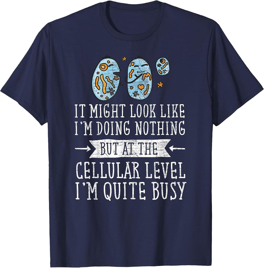 At the Cellular Level Quite Busy Science Teacher Biology T-Shirt - Navy Blue