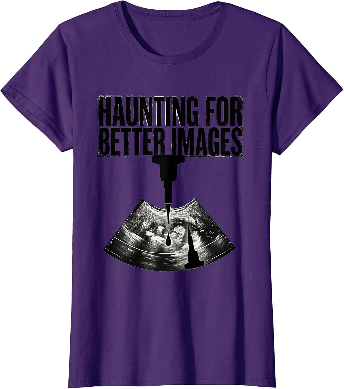 Women's Haunting For Better Images Monochromatic Sonographer T-Shirt - Purple