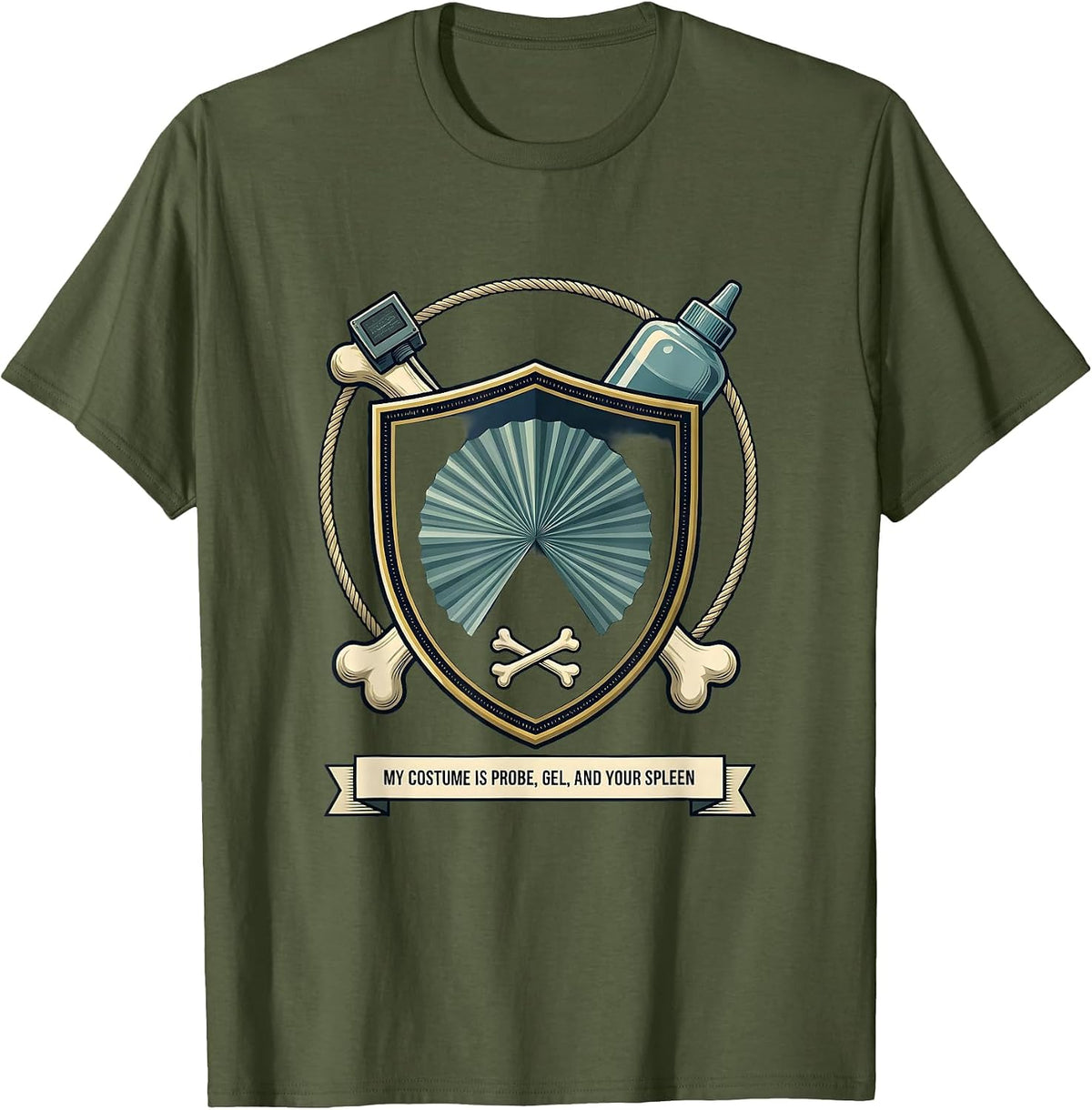 Men's My Costume Is Probe, Gel, And Your Spleen Sonographer T-Shirt - Olive Green