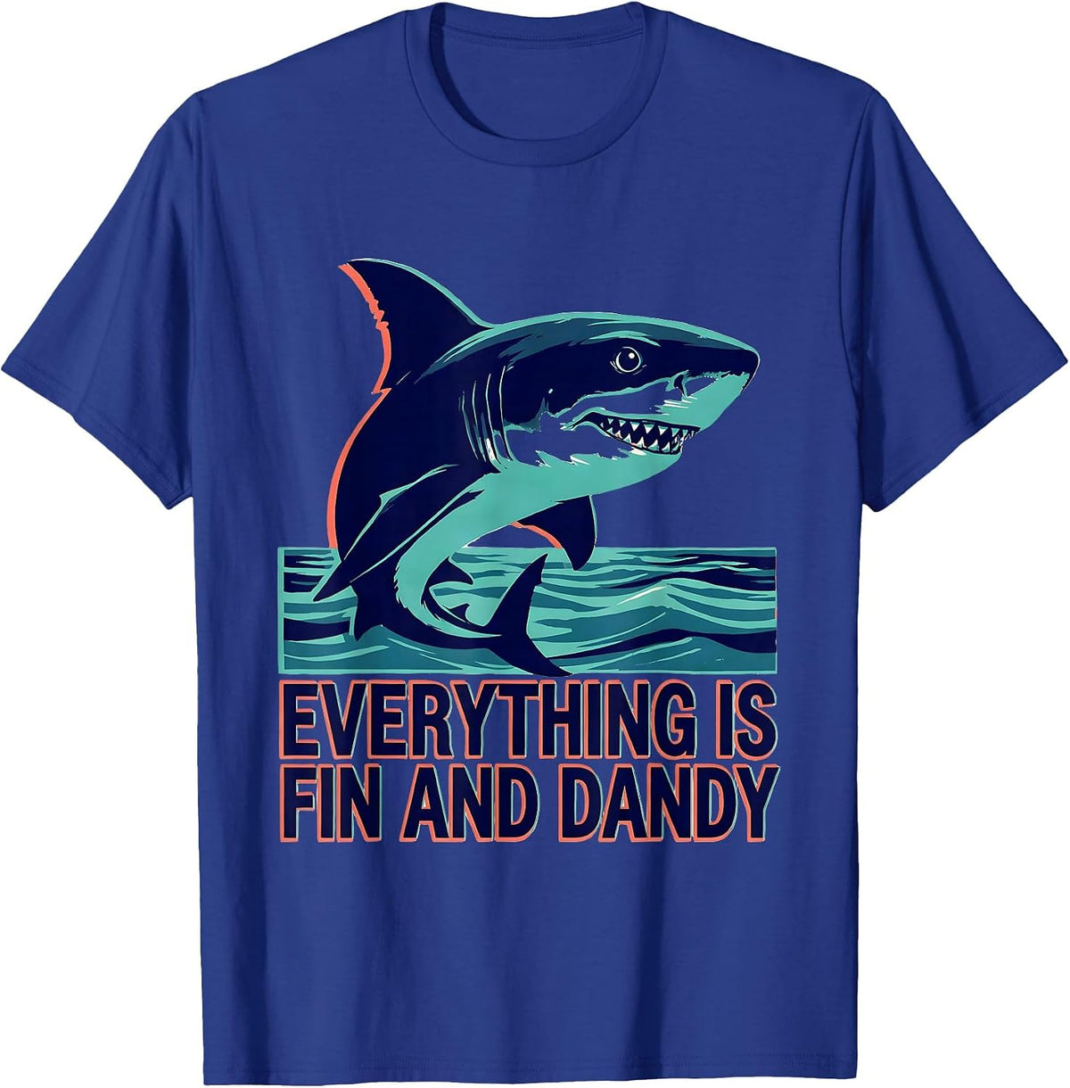 Everything Is Fin And Dandy Funny Shark Lover Ocean Humor T-Shirt - Royal Blue