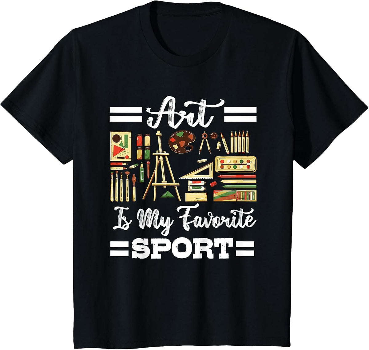 Art is My Favorite Sport Artsy Painter Artist Lover T-Shirt - Black