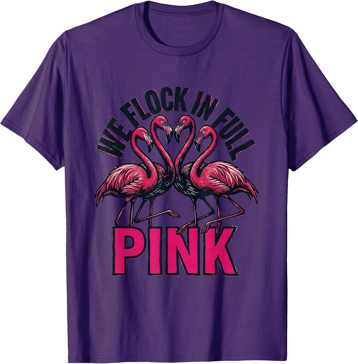 We Flock In Full Pink Funny Flamingo Novelty Bird Lover T-Shirt - Purple