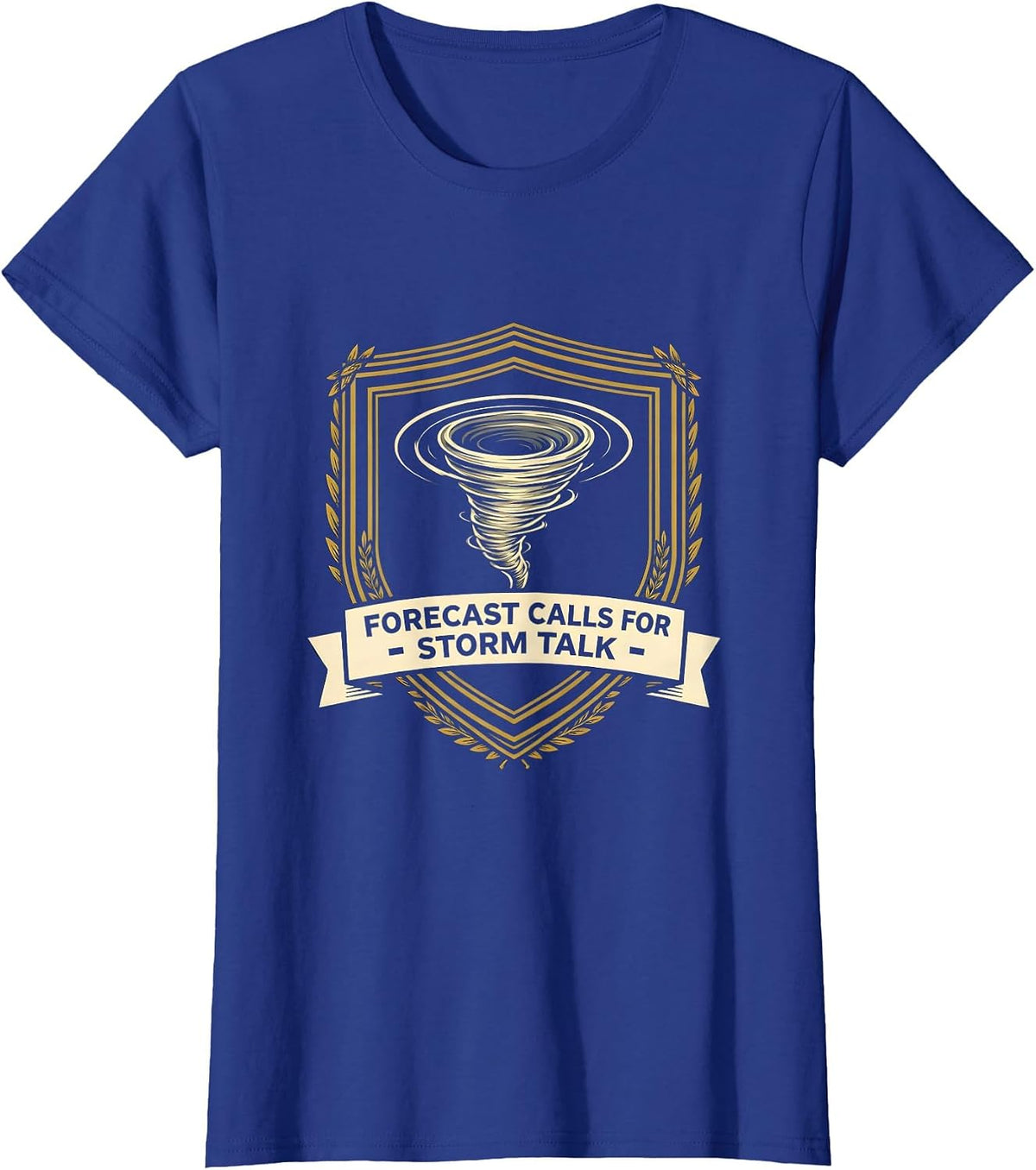 Women's Forecast Calls For Storm Talk Funny Tornado Chaser T-Shirt - Royal Blue