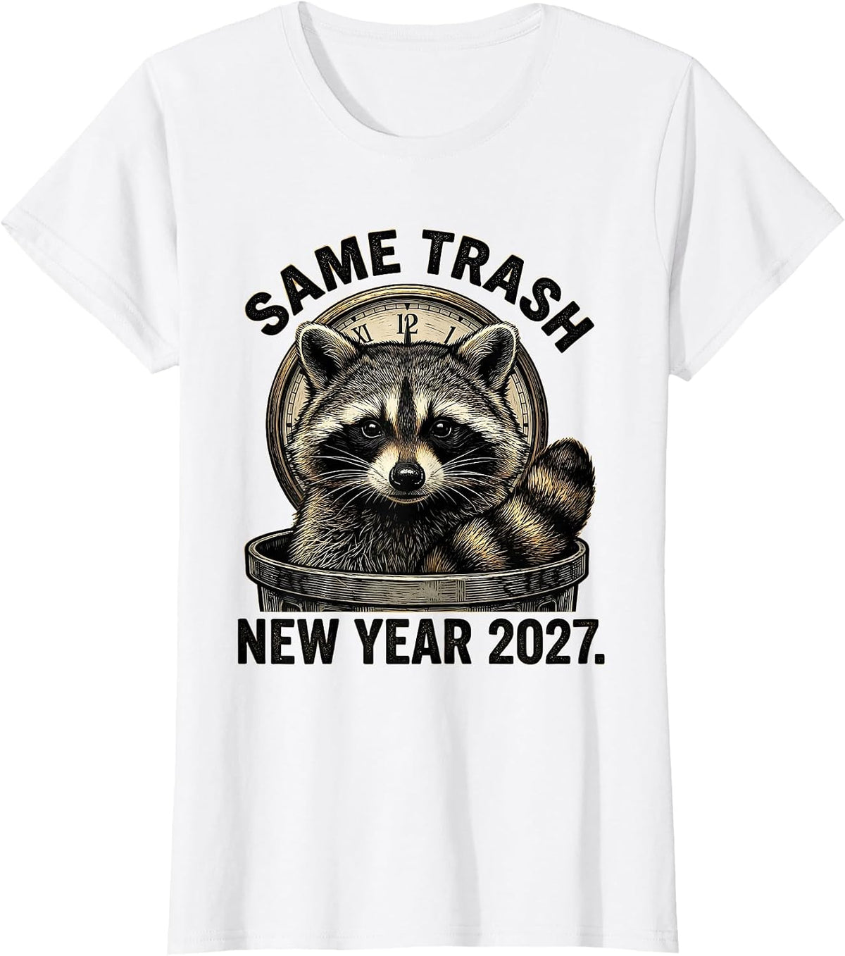 Women's Same Trash, New Year 2027 Funny Raccoon Animal Humor T-Shirt - White