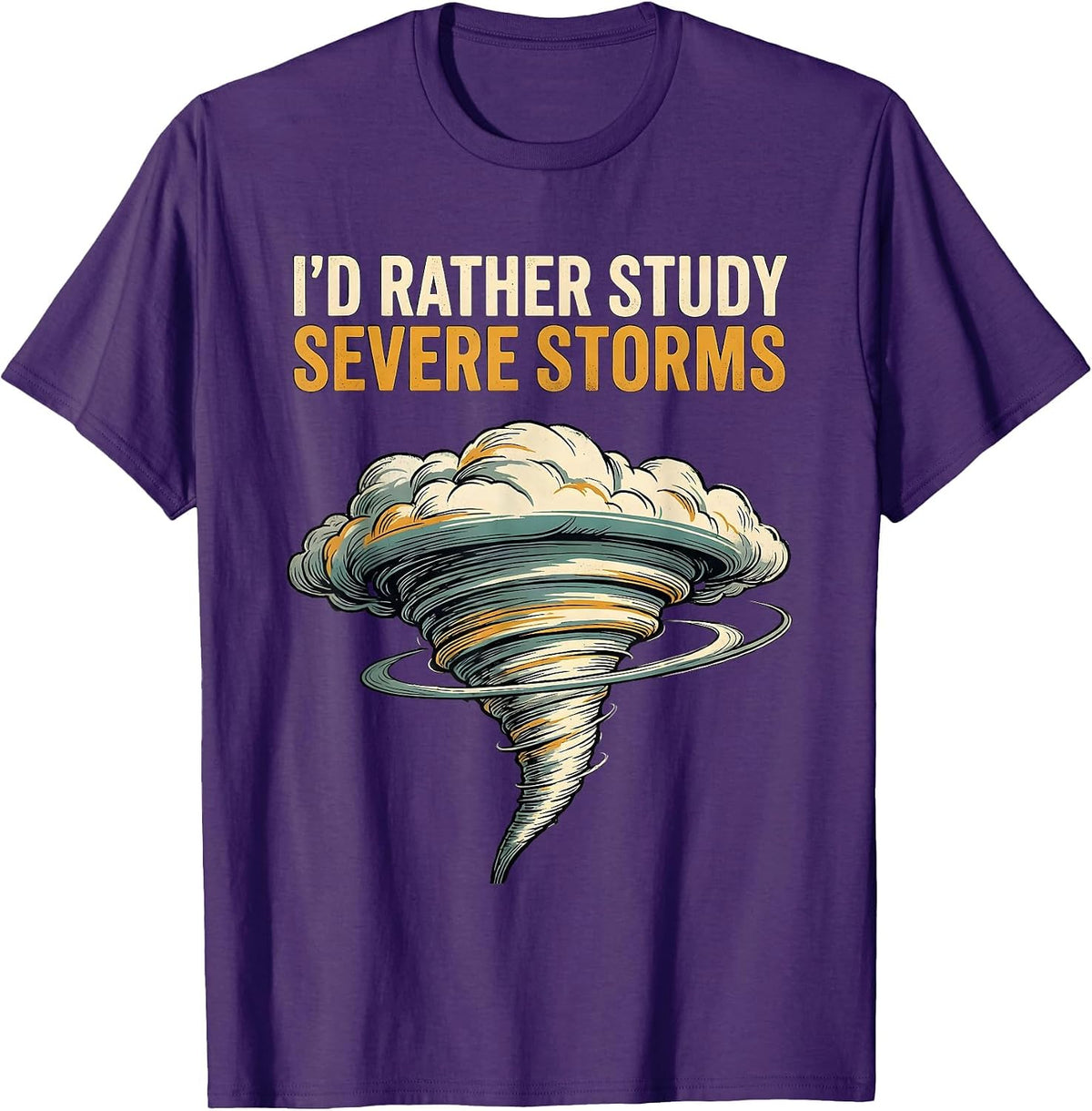 I'd Rather Study Severe Storms Funny Tornado Chaser T-Shirt - Purple