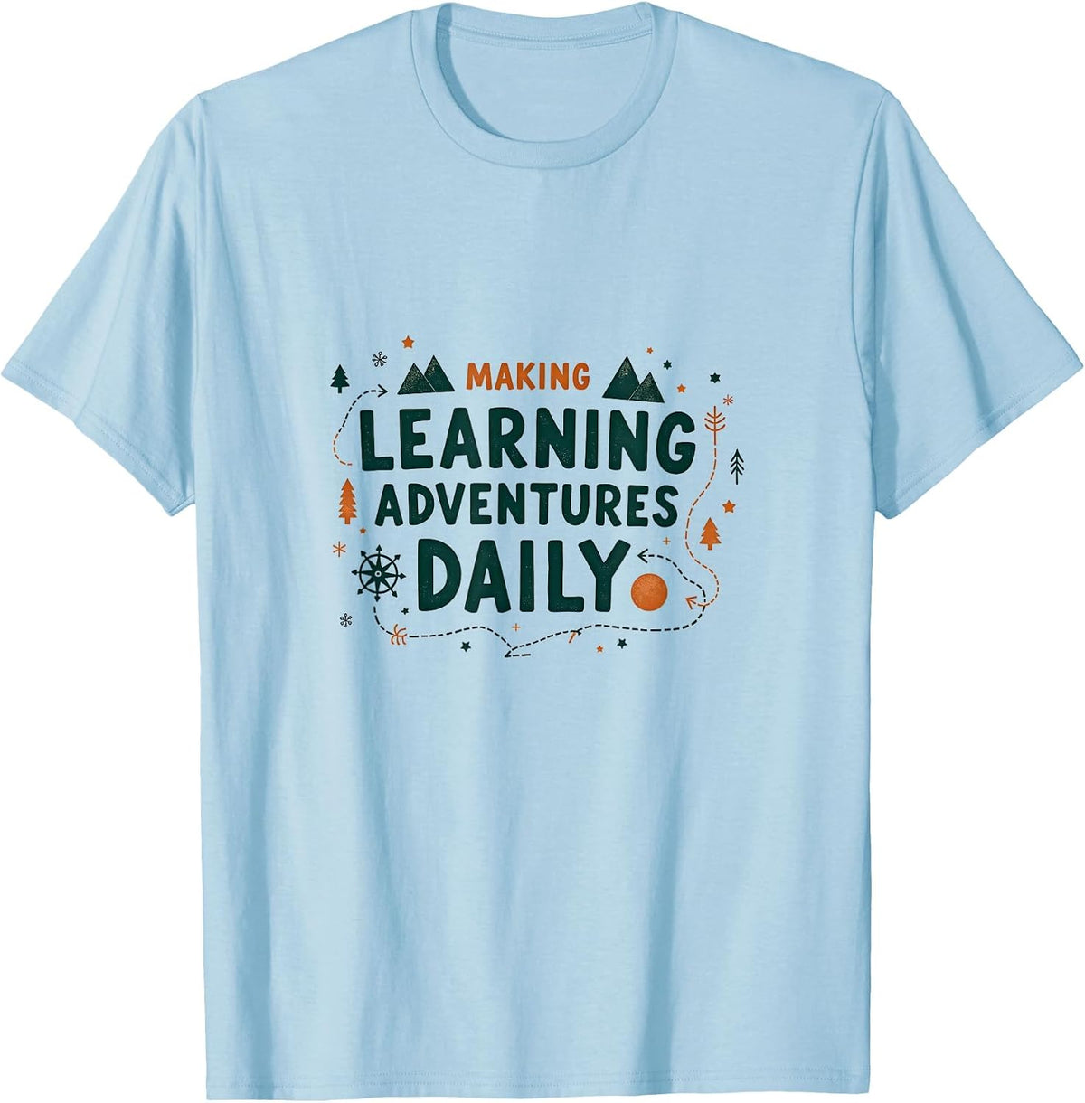 Making Learning Adventures Daily Teacher Design T-Shirt - Baby Blue
