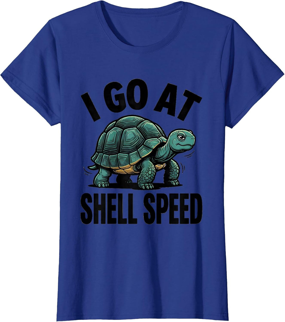 Women's I Go At Shell Speed Funny Turtle Lover Pet Owner Humor T-Shirt - Royal Blue