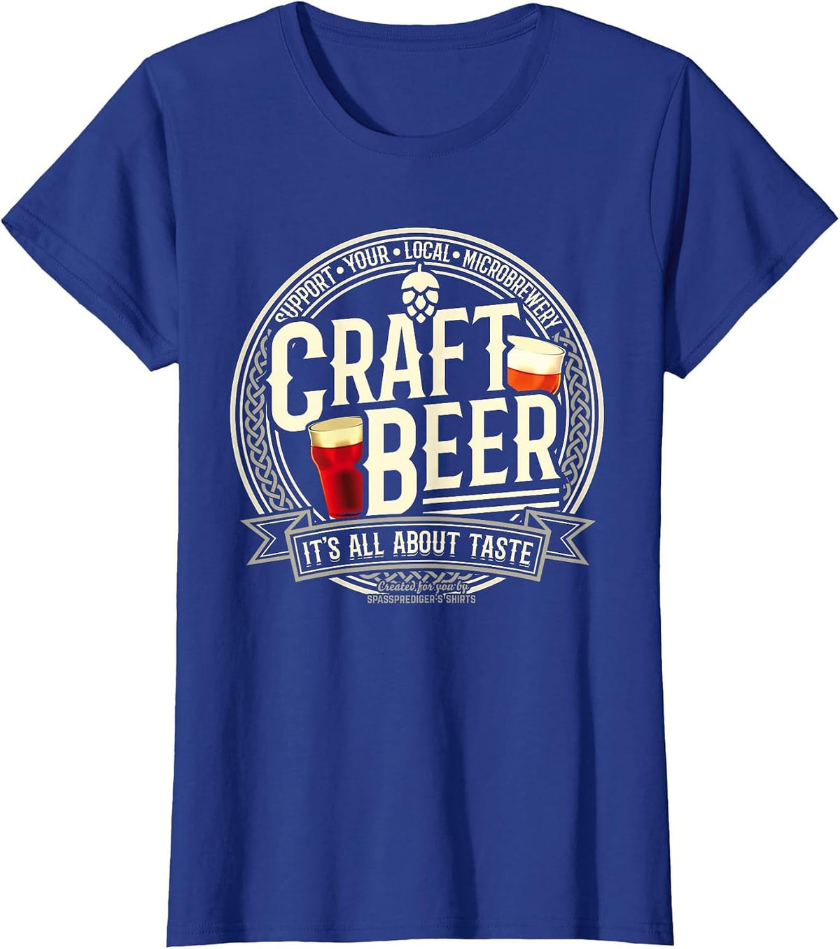 Craft Beer Support Your Local Micro Brewery Craft Beer T-Shirt - Royal Blue