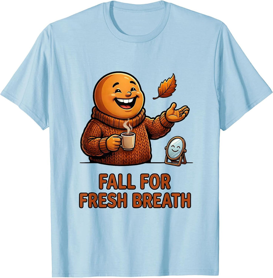 Men's Fall For Fresh Breath Funny Dental Hygienist Humor T-Shirt - Baby Blue