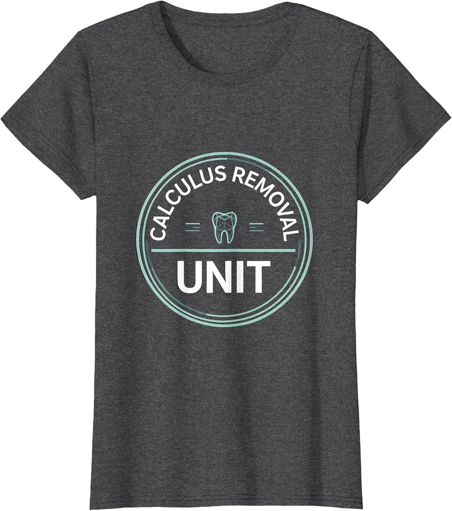 Women's Calculus Removal Unit Funny Dental Hygienist Humor T-Shirt - Dark Heather Grey