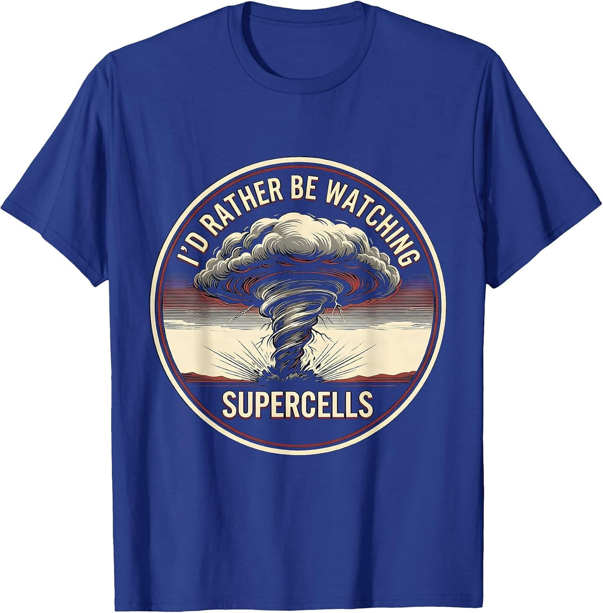 I'd Rather Be Watching Supercells Funny Storm Chaser T-Shirt - Royal Blue