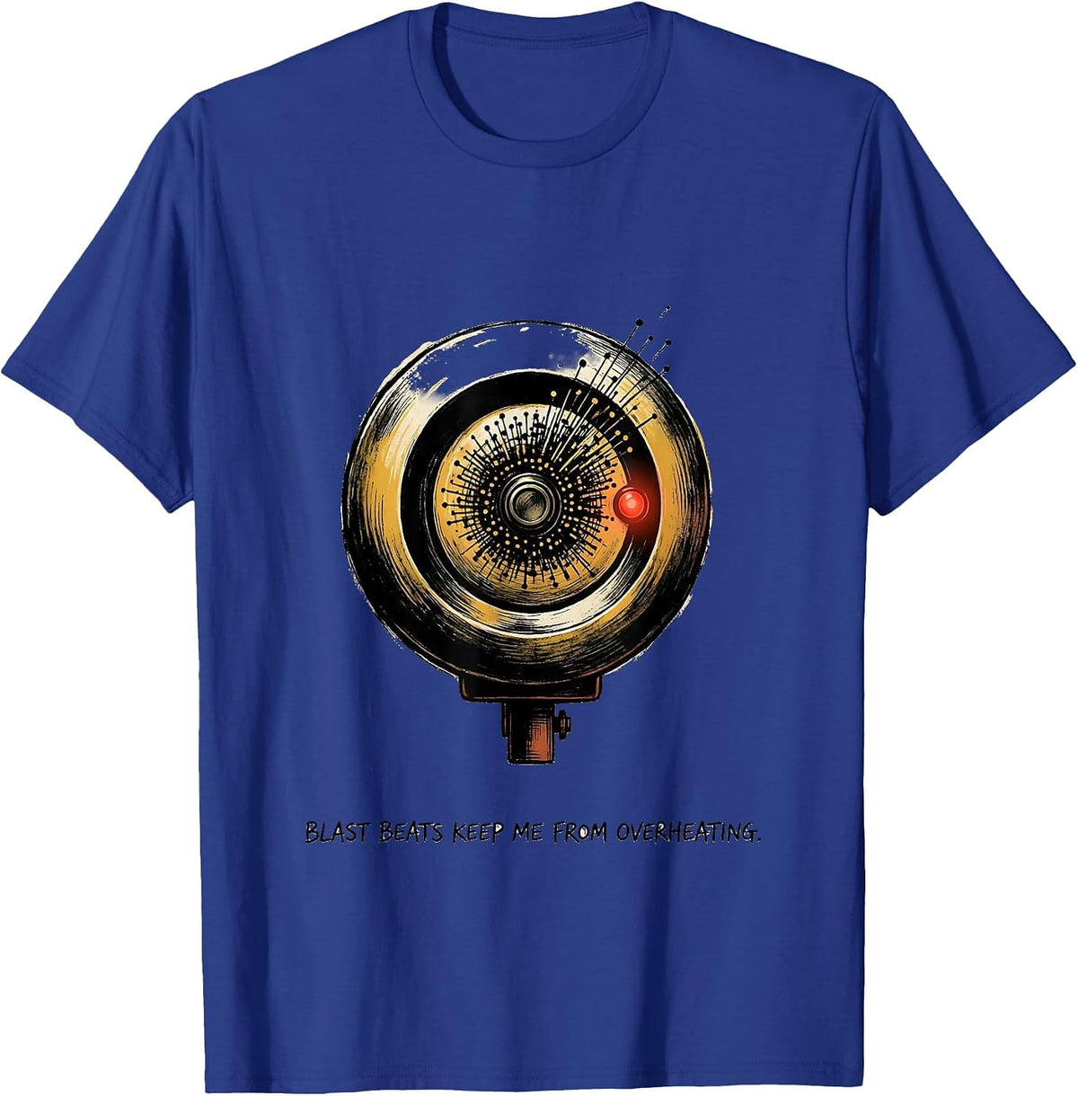 Blast Beats Keep Me From Overheating Funny Metalhead Heavy T-Shirt - Royal Blue