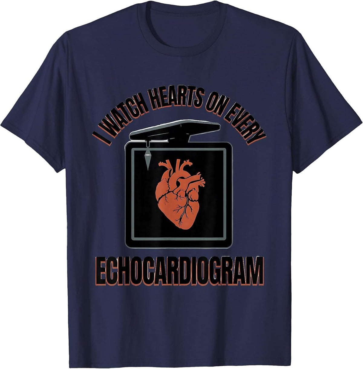 Men's I Watch Hearts On Every Echocardiogram Funny Radiology Tech T-Shirt - Navy Blue