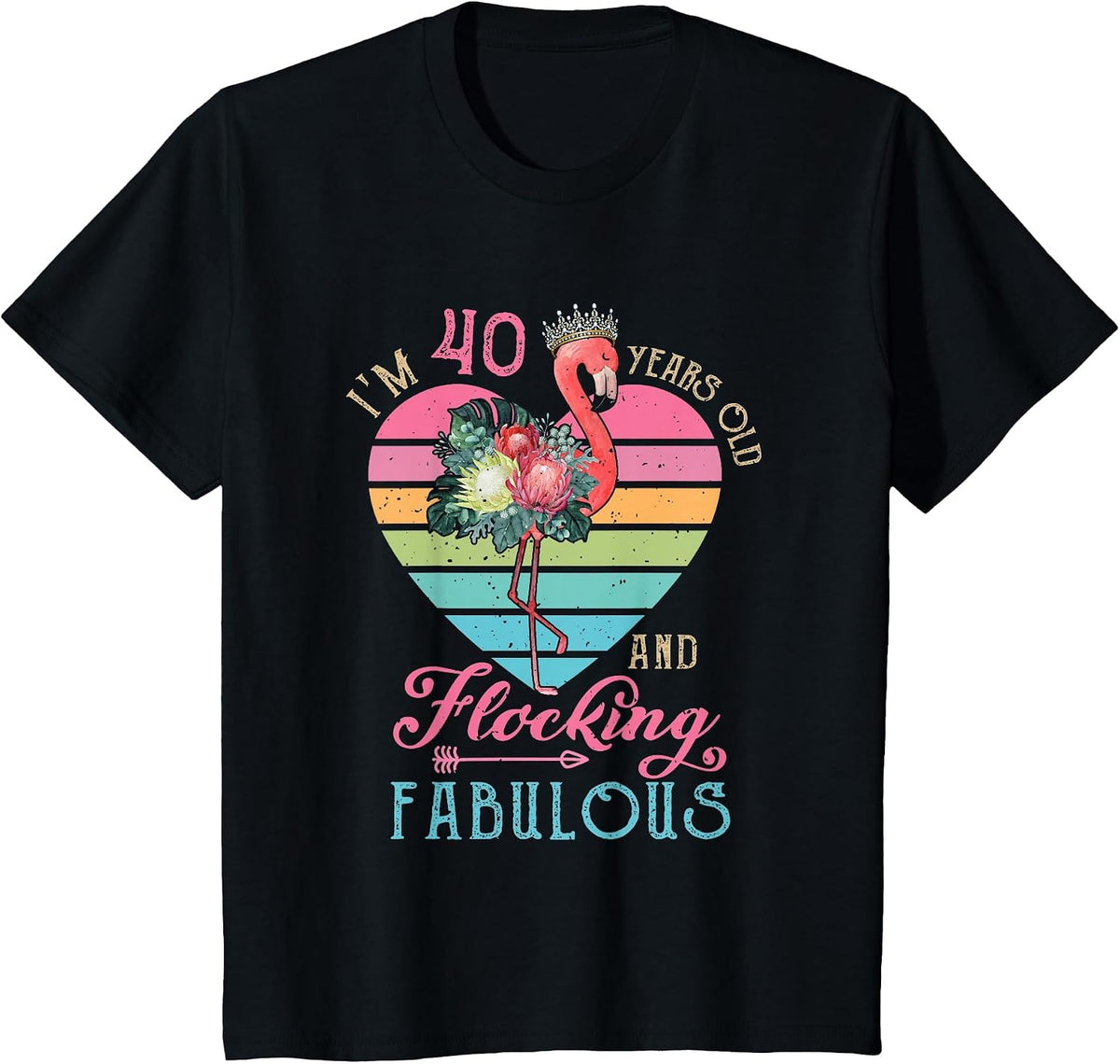 I'm 40 Years Old and Flocking Fabulous 40th Bday Flamingo T-Shirt - Black
