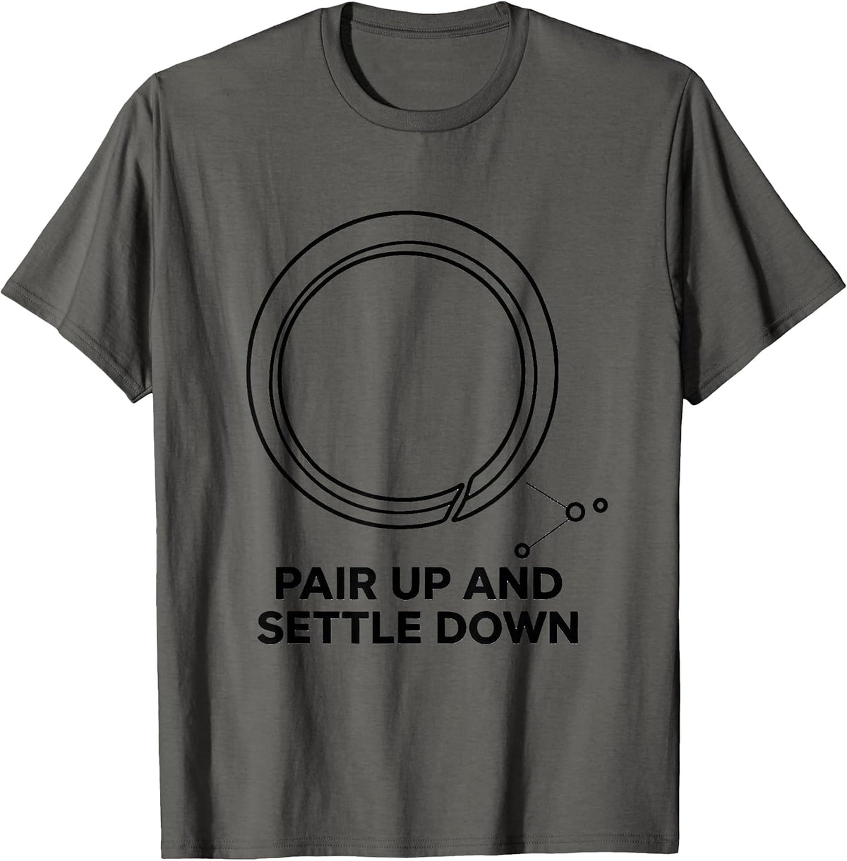 Men's Pair Up And Settle Down Funny Chemistry Pun Science Nerd T-Shirt - Asphalt Grey