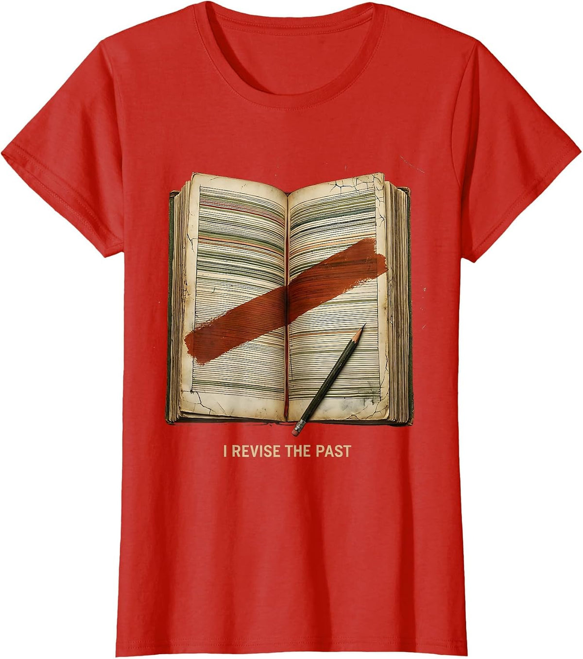 I Revise The Past Distressed History Teacher Humor T-Shirt - Red