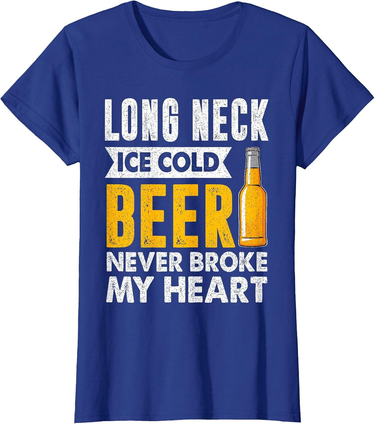 Long Neck Ice Cold Beer Never Broke My Heart Beer Drinker T-Shirt - Royal Blue