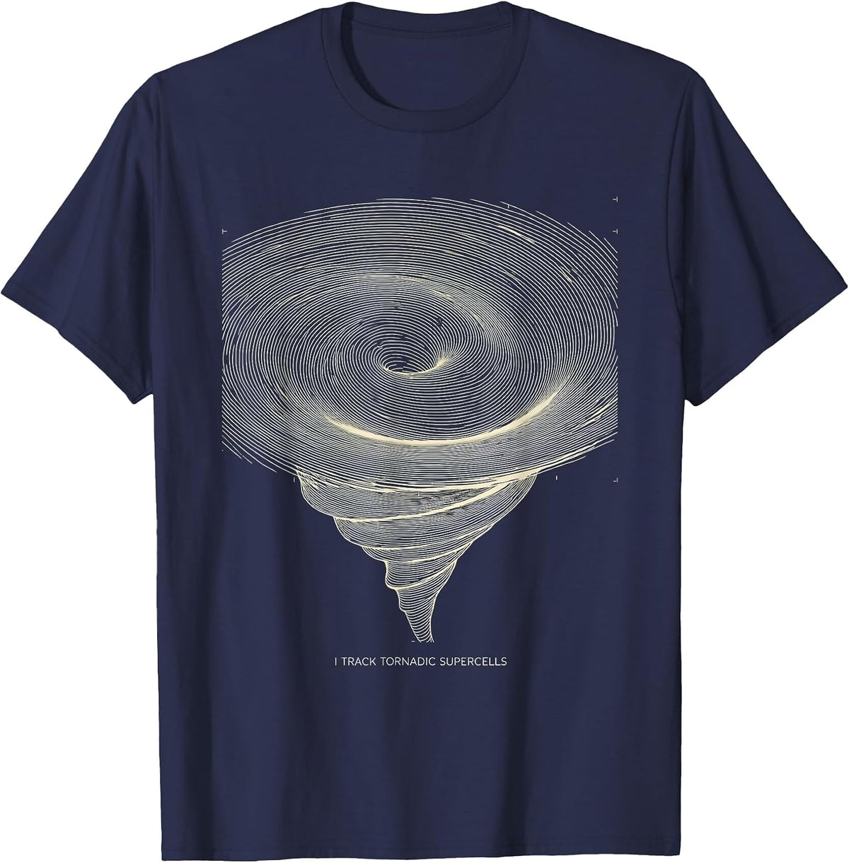 I Track Tornadic Supercells Meteorology Storm Chaser Tornado T-Shirt - Navy Blue