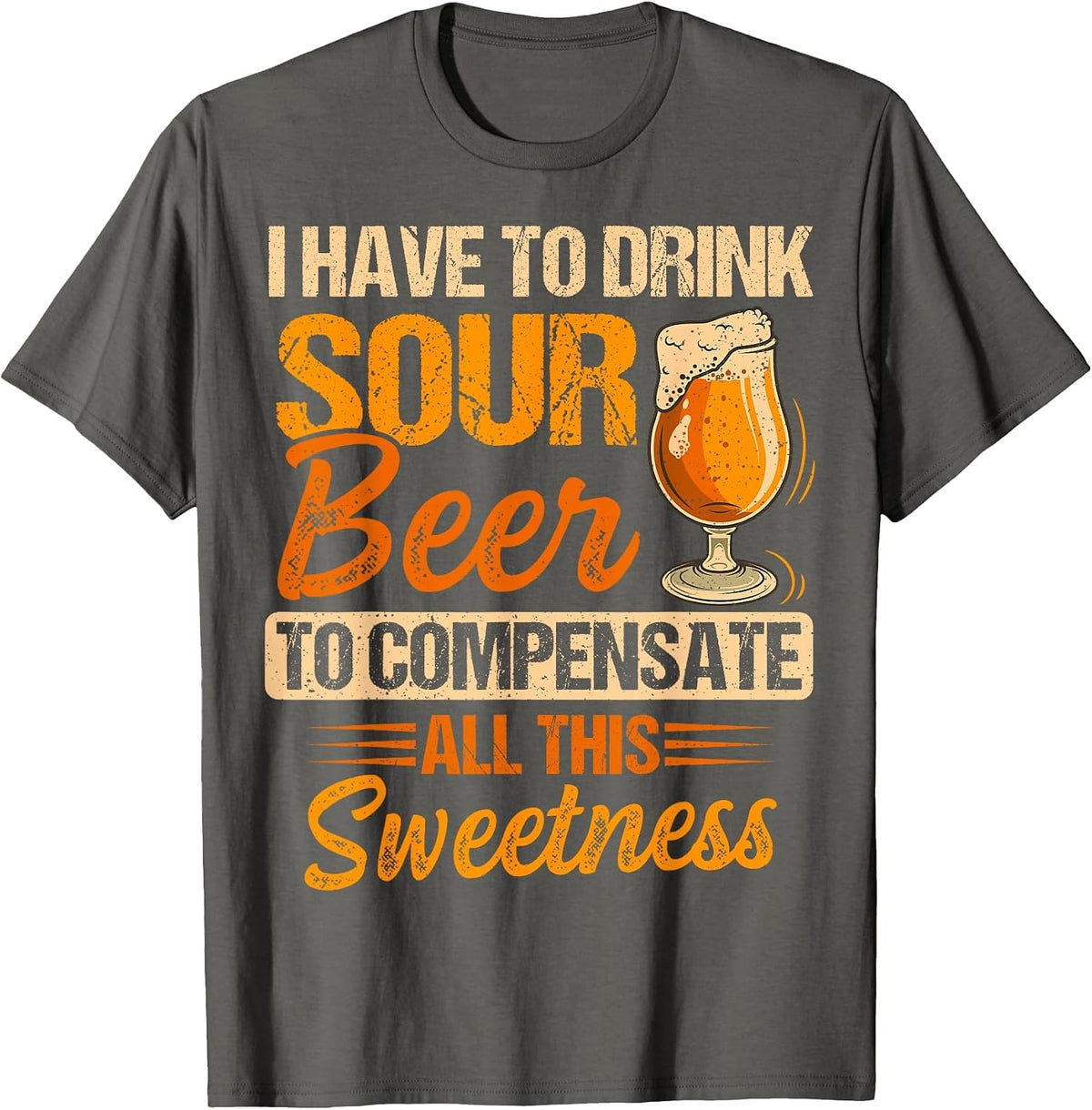 Sour Beer Craft Drinking Design for a Sour Beer Lover T-Shirt - Asphalt Grey