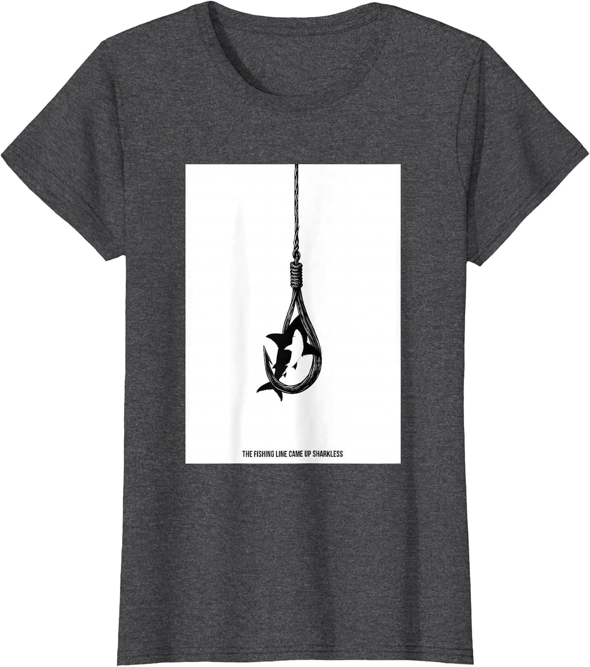 Women's The Fishing Line Came Up Sharkless Funny Shark Lover Ocean T-Shirt - Dark Heather Grey