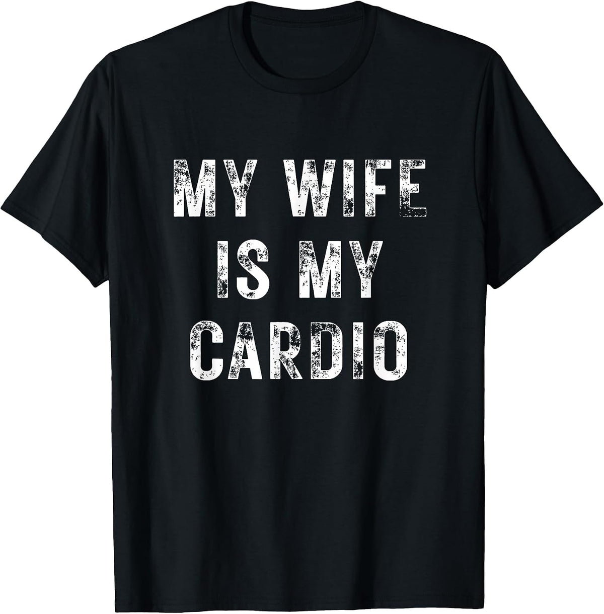 My Wife is My Cardio Funny Couples Gym Workout T-Shirt - Black