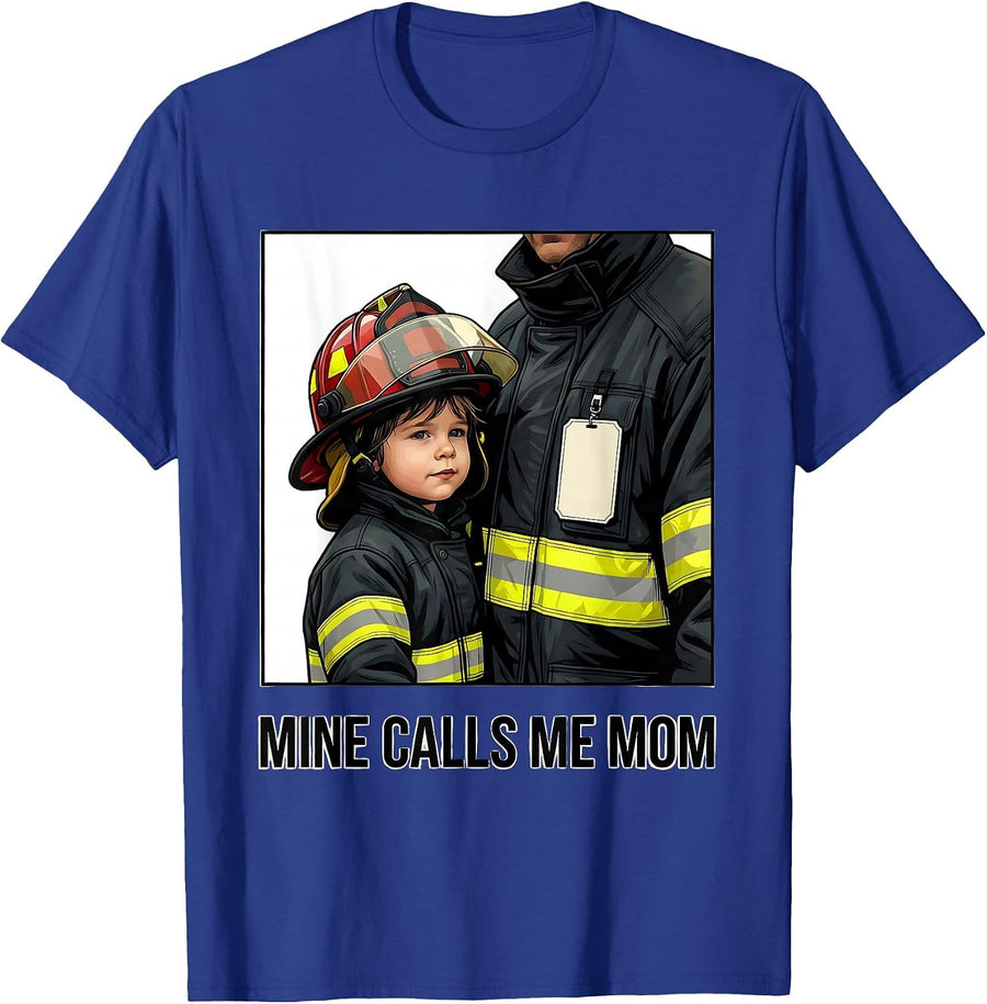 Mine Calls Me Mom Firefighter Family Pride Tribute Dad Mom T-Shirt - Royal Blue