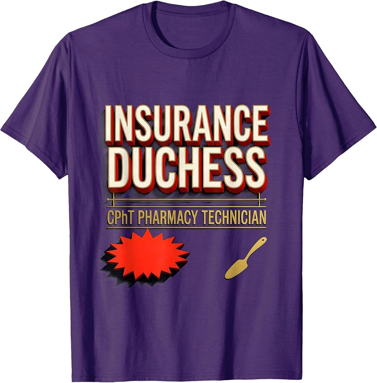 CPhT Pharmacy Technician, Insurance Duchess Funny T-Shirt - Purple