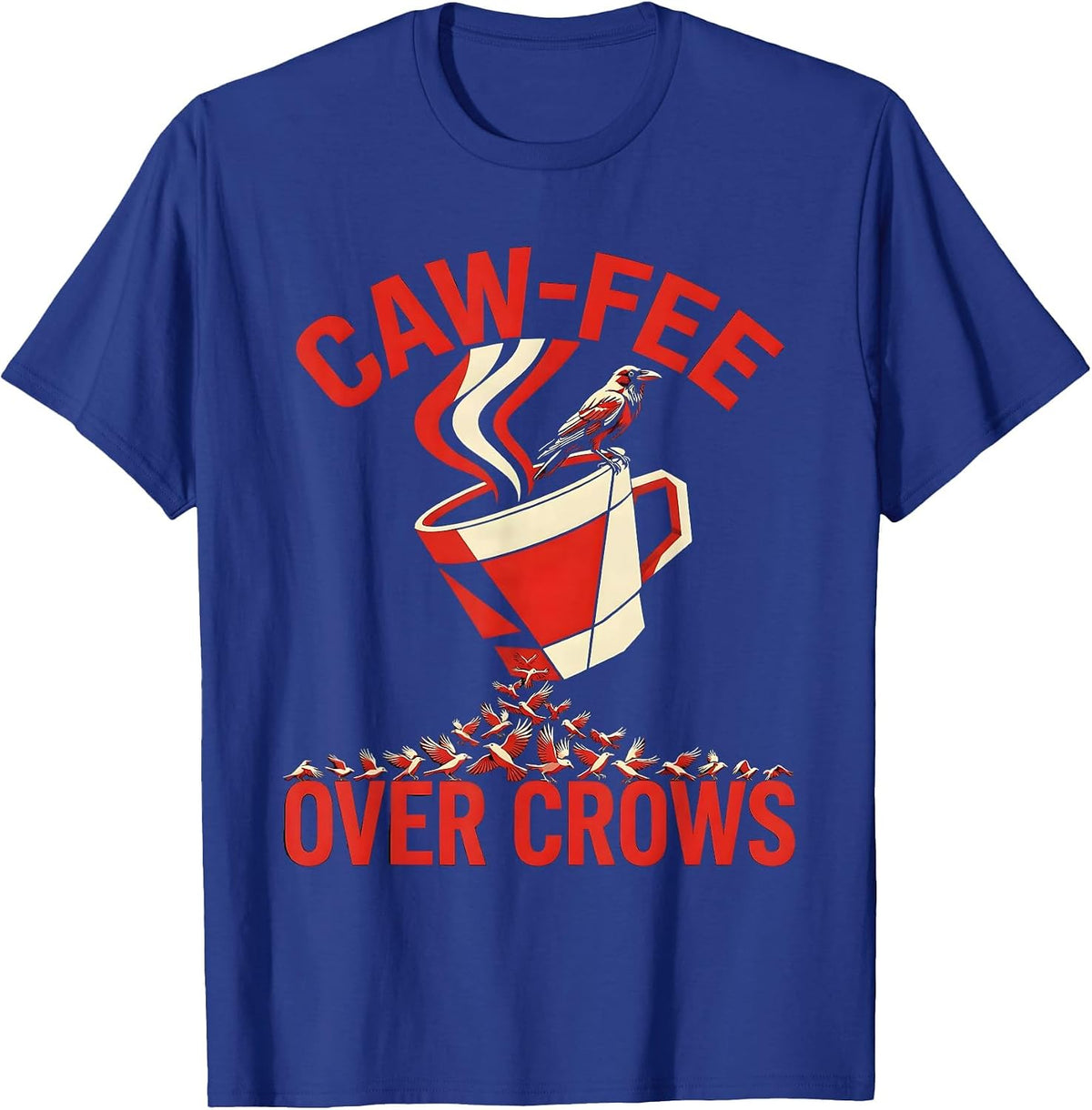 Caw-Fee Crow Coffee Lover Graphic Design T-Shirt - Royal Blue