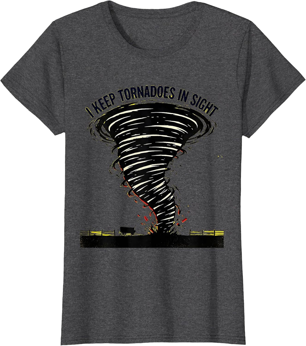Women's I Keep Tornadoes In Sight Storm Chaser Meteorology T-Shirt - Dark Heather Grey
