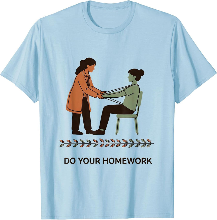 Men's Do Your Homework Funny Physical Therapist PT Massage Therapy T-Shirt - Baby Blue