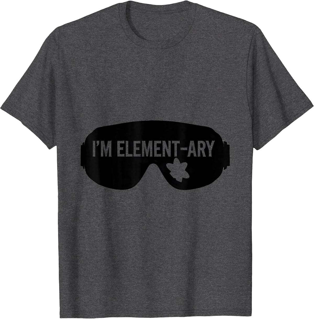 I'm Element-ary Funny Chemistry Science Teacher Gift T-Shirt - Dark Heather Grey